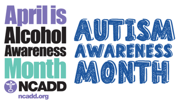 April is Alcohol Awareness Month NCADD & Autism Awareness